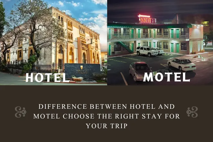 Difference Between Hotel and Motel Choose the Right Stay for Your Trip