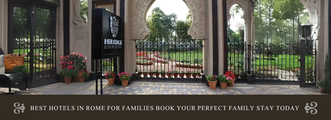 Best Hotels in Rome for Families Book Your Perfect Family Stay Today